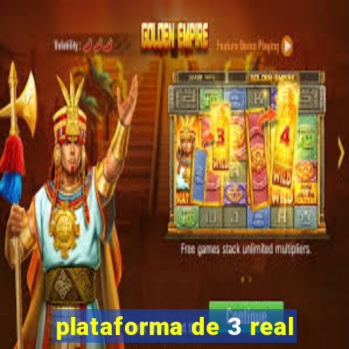 plataforma de 3 real